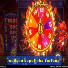 edilson capetinha fortuna